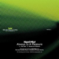 Hard Mix! - Always Is A Pleasure