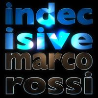 Marco Rossi - Indecisive