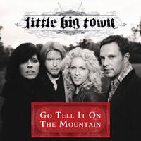 Little Big Town - Go Tell It On The Mountain