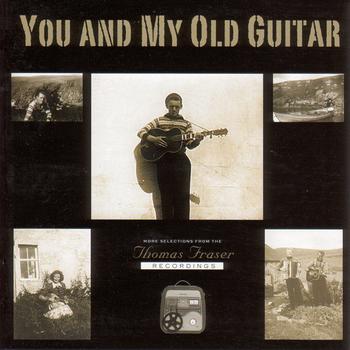 Thomas Fraser - You And My Old Guitar