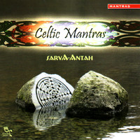 Sarva-Antah - Celtic Mantras