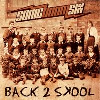 Sonic Boom Six - Back 2 Skool (Explicit)