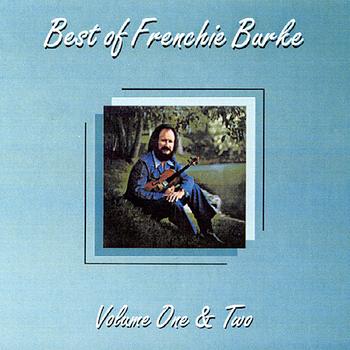 Frenchie Burke - Best of Frenchie Burke, Volume One & Two