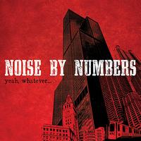 Noise By Numbers - Yeah, Whatever...