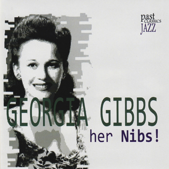 Georgia Gibbs - Her Nibs!