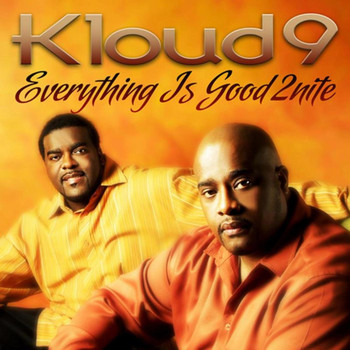 Kloud 9 - Everything Is Good 2Nite