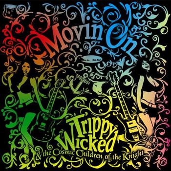 Trippy Wicked & the Cosmic Children of the Knight - Movin On