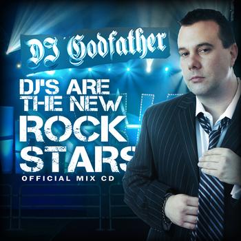 DJ Godfather - DJs Are The New Rock Stars-Live Mashup Mix