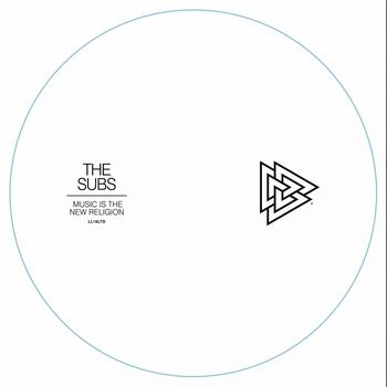The Subs - Music Is The New Religion