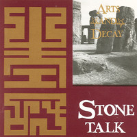 Arts & Decay - Stone Talk