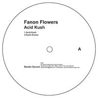 Fanon Flowers - Acid Kush EP