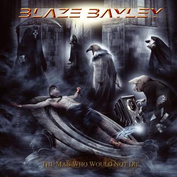 Blaze Bayley - The Man Who Would Not Die