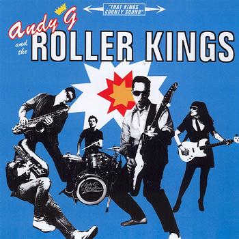 Andy G. And The Roller Kings - Andy G. And The Roller Kings