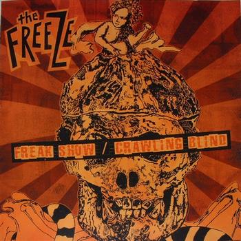 The Freeze - Freak Show/Crawling Blind