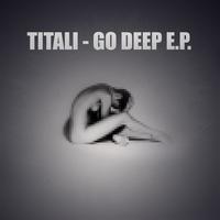 Titali - Go Deep E.P.