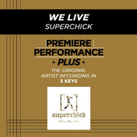 Superchick - Premiere Performance Plus: We Live
