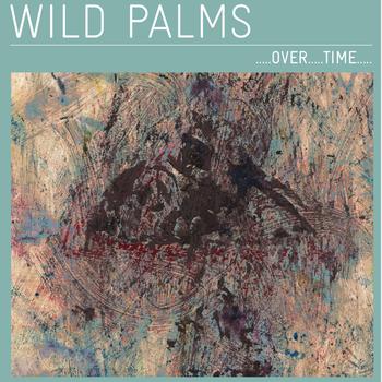 Wild Palms - ….Over….Time….