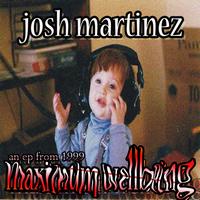 Josh Martinez - Maximum Wellbeing