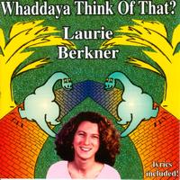 Laurie Berkner - Whaddaya Think of That?