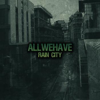 All We Have - Rain City (Explicit)