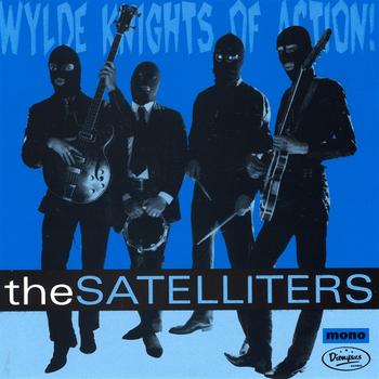 The Satelliters - Wylde Knights Of Action