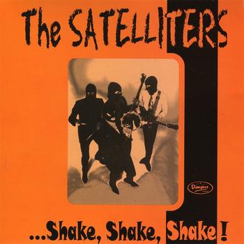 The Satelliters - Shake Shake Shake