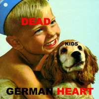 Dead Kids - German Heart
