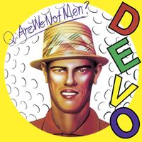 Devo - Q: Are We Not Men? A: We Are Devo! (2009 Remaster; Deluxe Edition)