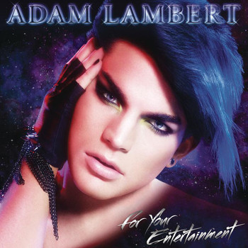 Adam Lambert - For Your Entertainment