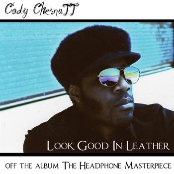 Cody ChesnuTT - Look Good In Leather - Single