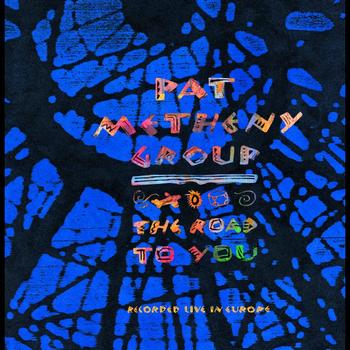 Pat Metheny Group - The Road To You