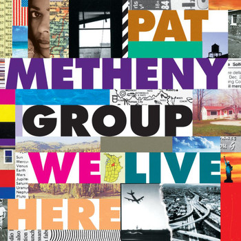 Pat Metheny Group - We Live Here