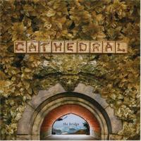 Cathedral - The Bridge