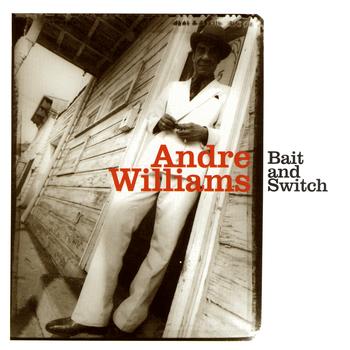 Andre Williams - Bait & Switch