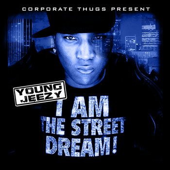 Young Jeezy - I Am the Street Dream (Clean)