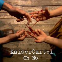 KaiserCartel - Oh No