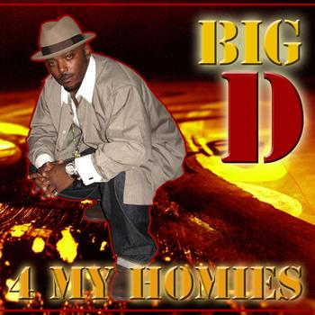 BIG D - 4 My Homies