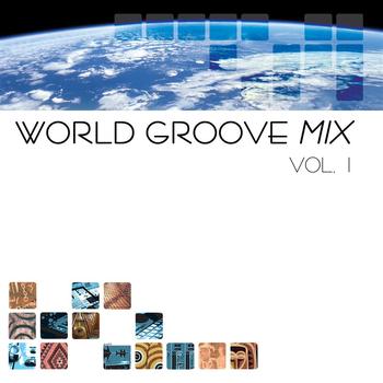 Various Artists - World Groove Mix,  Vol. 1