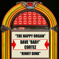Dave "Baby" Cortez - The Happy Organ / Rinky Dink