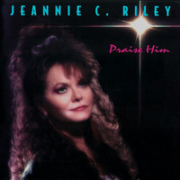 Jeannie C. Riley - Praise Him