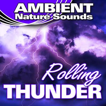 Ambient Nature Sounds - Rolling Thunder (Nature Sounds)