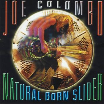 Joe Colombo - Natural Born Slider