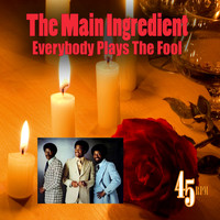 The Main Ingredient - Everybody Plays The Fool (Re-Recorded / Remastered)