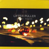 Lifter Puller - Fiestas & Fiascos (Deluxe Reissue)