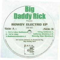 Big Daddy Rick - Rowdy Electro EP