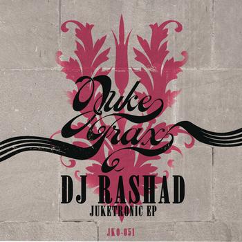 DJ Rashad - Juketronic