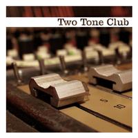 Two Tone Club - Now Is the Time