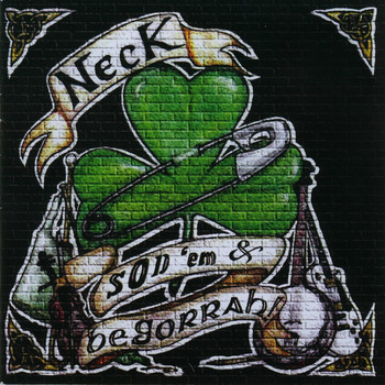 Neck - Sod 'Em & Begorrah