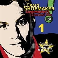 Craig Shoemaker - Lovemaster's Greatest Bits Live! Volume 1