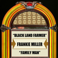 Frankie Miller - Blackland Farmer / Family Man